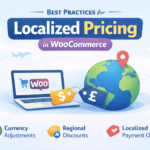 Best Practices for Localized Pricing in WooCommerce