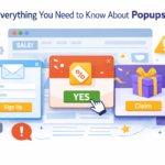 Everything You Need to Know About Popups
