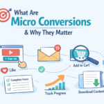 What Are Micro Conversions, Why They Matter