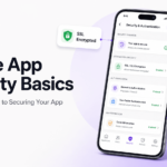 Mobile App Security Basics: A Complete Guide to Securing Your App